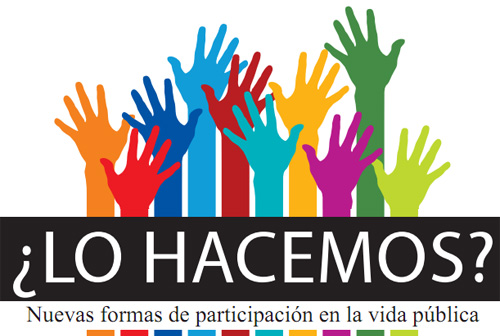 驴Lo hacemos? Nuevas formas de participaci贸n en la vida p煤blica.