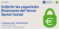 Enfortir les capacitats financeres del Tercer Sector Social (Auditori ONCE, Barcelona, 12 juny 2013)